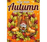 New 2026 Autumn Adult Coloring Book: 50 Beautiful Fall Coloring Pages with Large Print Designs, Easy to Color for Adults & Seniors.