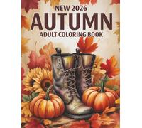 New 2026 Autumn Adult Coloring Book: 50 Cozy Autumn-Themed Large Print Coloring Pages for Adults and Seniors I 2026 Beautiful Fall Coloring Book