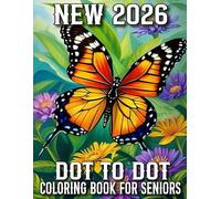 New 2026 Dot To Dot Coloring Book For Seniors: New 2026 Large Print Dot-to-Dot Coloring pages With Flowers, Butterflies, Halloween, Christmas, Easter, ... More(Easy Dot To Dot For Adults and Seniors)