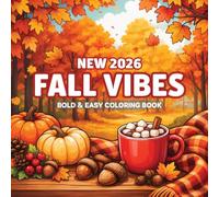 New 2026 Fall Vibes: 50 Bold & Easy Coloring Pages for adults,Teens and Kids | Cozy Simple & Fun Autumn Designs for Relaxation