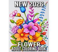 New 2026 Flower Adult Coloring Book: Beautiful Flowers Designs 52 Simple and Large Pages with Flowers Themes for Adults and Seniors(New 2026 Flowers Coloring Book)