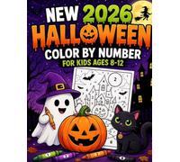 New 2026 Halloween Color By Number For Kids Ages 8-12: Cute & Fun Halloween Color by Number Coloring Book for Kids Ages 8-12 | Easy & Simple Spooky ... with Pumpkins, Ghosts, Witches, Bats & More