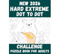 New 2026 Hard Extreme Dot to Dot Challenge Puzzle Book for Adults: Brain-Boosting, Large Print Dot-to-Dot Puzzles for Focus, Fun, and Relaxation