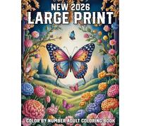 New 2026 Large Print Color By Number Adult Coloring Book: Color By Number Adult Coloring Book With Spring, Flowers, Butterflies, Birds, Animals And More.....(2026 New Beautiful Color By Number)
