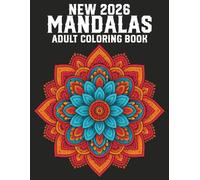New 2026 Mandalas Adult Coloring Book: 50 Simple and Relaxation Mandalas Coloring Pages for Adults Stress Relief Designs..... 2026 New Mandalas Adult Coloring Book