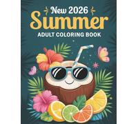 New 2026 Summer Adult Coloring Book: 50 Simple and Fun Summer -Themed Large Print Coloring Pages for Adults and Seniors I 2026 New Summer Scenes Coloring Book