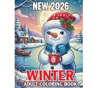 New 2026 Winter Adult Coloring Book: an adult coloring book with beautiful winter coloring pages for adults and seniors. Relaxing Winter Scenes, Christmas Decorations for Boys and Girls.