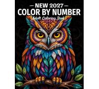 New 2027 Color By Number Adult Coloring Book: Large Print Adult Color By Number Relaxing Coloring Pages with Flowers, Birds, Butterflies, Animals, Halloween, Christmas and Holidays Scenes