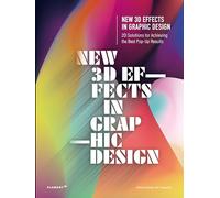 New 3D Effects in Graphic Design. 2D Solutions for Achieving the Best Pop-Up Results.