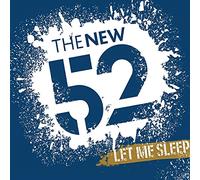 New 52, The - Let Me Sleep