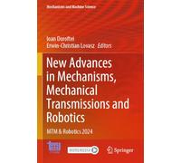New Advances in Mechanisms, Mechanical Transmissions and Robotics: MTM & Robotics 2024 (Mechanisms and Machine Science)