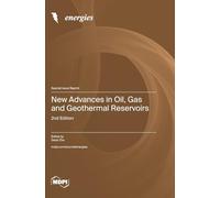 New Advances in Oil, Gas and Geothermal Reservoirs: 2nd Edition