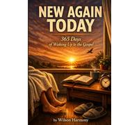 New Again Today: 365 Days of Waking Up to the Gospel