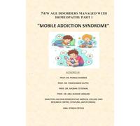 NEW AGE DISORDERS MANAGED WITH HOMEOPATHY PART 1: MOBILE ADDICTION SYNDROME IN CHILDREN