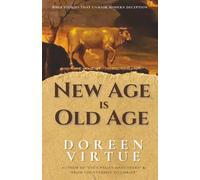 New Age is Old Age: Bible Stories that Unmask Modern Deception (Biblical Truth: Comparing New Age Deception to Biblical Truth)