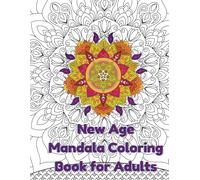 New Age Mandala Coloring Book: For Adults