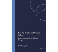New Age Religion and Western Culture: Esotericism in the Mirror of Secular Thought (Numen Book Series)