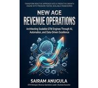 NEW AGE REVENUE OPERATIONS: Architecting Scalable GTM Engines Through AI, Automation, and Data-Driven Excellence