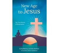 New Age to Jesus: Ten True Stories of Redemption