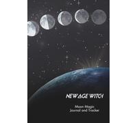 New Age Witch: Moon Magic Journal and Tracker (The New Age Witch)