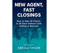 New Agent, Fast Closings: How to Sign 3 Clients in 30 Days Without Cold Calling or Burnout