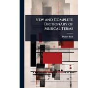 New and Complete Dictionary of Musical Terms