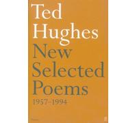 New Selected Poems 1957-1994: Ted Hughes (Faber Poetry)