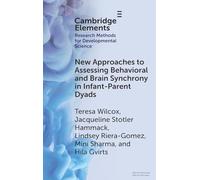 New Approaches to Assessing Behavioral and Brain Synchrony in Infant-Parent Dyads (Elements in Research Methods for Developmental Science)