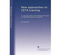 New approaches to CETA training: An overview of the Title III National Program for Selected Population Segments