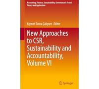 New Approaches to CSR, Sustainability and Accountability, Volume VI: 6 (Accounting, Finance, Sustainability, Governance & Fraud: Theory and Application)