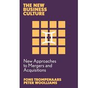New Approaches to Mergers and Acquisitions (The New Business Culture)