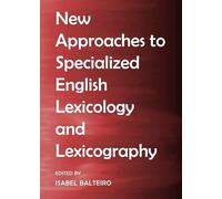 New Approaches to Specialized English Lexicology and Lexicography