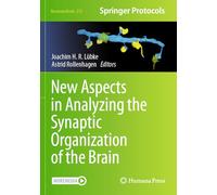 New Aspects in Analyzing the Synaptic Organization of the Brain: 212 (Neuromethods)
