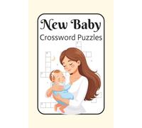 New Baby Crossword Puzzles: 50 Adorable Baby-Themed Crossword Puzzles for Baby Showers, New Parents & Family Fun, Great Gift, stocking stuffer...