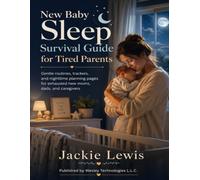 New Baby Sleep Survival Guide for Tired Parents: Gentle routines, trackers, and nighttime planning pages for exhausted new moms, dads, and caregivers