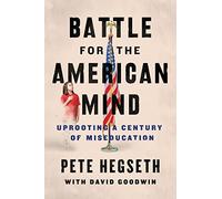 NEW-Battle for the American Mind: Uprooting a Century of Miseducation