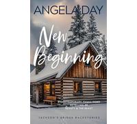 New Beginning: A contemporary, small-town retelling of Beauty and the Beast. (Jackson's Bridge Backstories)