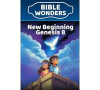 New Beginning - Genesis 8: Kids Bible Lesson Hope & Faithfulness (Bible Wonders Genesis)