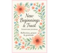 New beginnings and trust: 30 Days Of Reflection, Prayer And Gratitude
