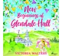 New Beginnings At Glendale Hall (audiolibro)