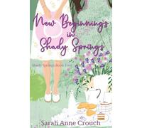 New Beginnings in Shady Springs: A Clean and Wholesome Friends-to-Lovers Christian Romance
