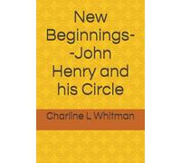 New Beginnings--John Henry and his Circle (John Henry Federal Marshal)