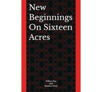 New Beginnings On Sixteen Acres: 1 (New Beginnings: An Arthur Read Pastiche Series (Unofficial & Transformative Fan Fiction Inspired by Marc Brown’s "Arthur"))