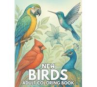 New Birds Adult Coloring Book: Over 45 Large Print Birds Coloring Book for Adults with Beautiful Designs for Relaxation... (new birds coloring page)