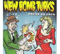 New Bomb Turks - Drunk on Cock