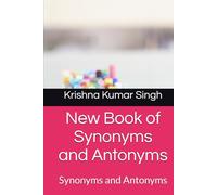 New Book of Synonyms and Antonyms: Synonyms and Antonyms