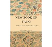 New Book of Tang: Biographies (Volumes 71 - 80)