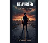 New Breed; The Last Road (New Breed Saga)