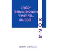 New Brunswick Travel Guide 2025