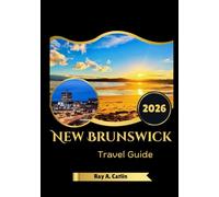 New Brunswick travel guide 2026